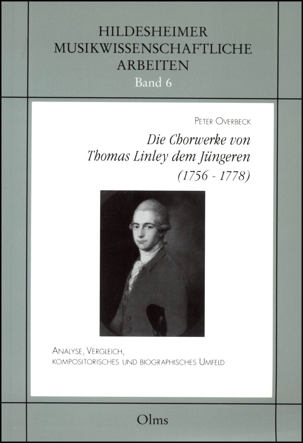Die Chorwerke von Thomas Linley dem Jüngeren (1756-1778): Analyse, Vergleich, kompositorisches und biographisches Umfeld (Hildesheimer Musikwissenschaftliche Arbeiten) Arts & Music