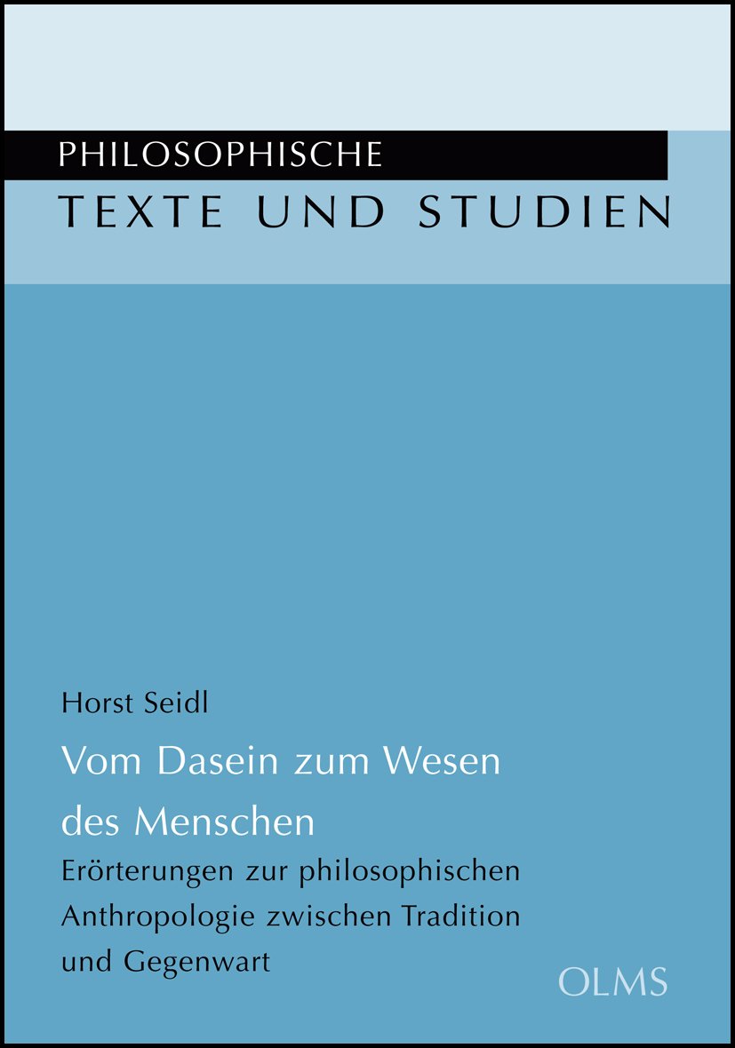 Vom Dasein zum Wesen des Menschen: Erörterungen zur philosophischenAnthropologie zwischen Tradition und Gegenwart. (Philosophische Texte und Studien) Philosophy