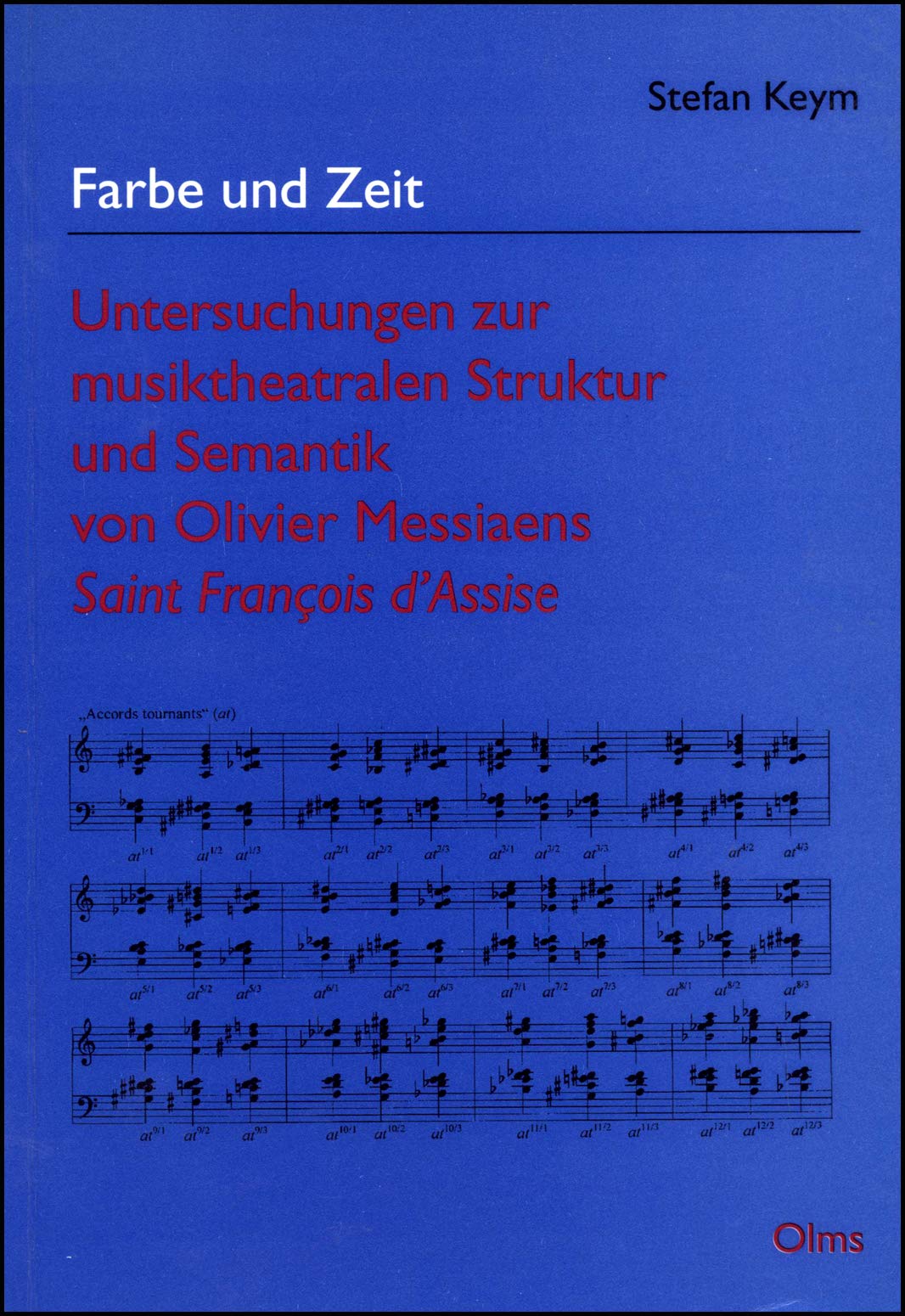 Farbe und Zeit - Untersuchungen zur musiktheatralen Struktur und Semantik von Olivier Messiaens Saint Francois d'Assise (Studien und Materialien zur Musikwissenschaft) Arts & Music