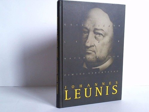 Geistlicher, Lehrer, Naturforscher - Johannes Leunis zum 200. Geburtstag Books