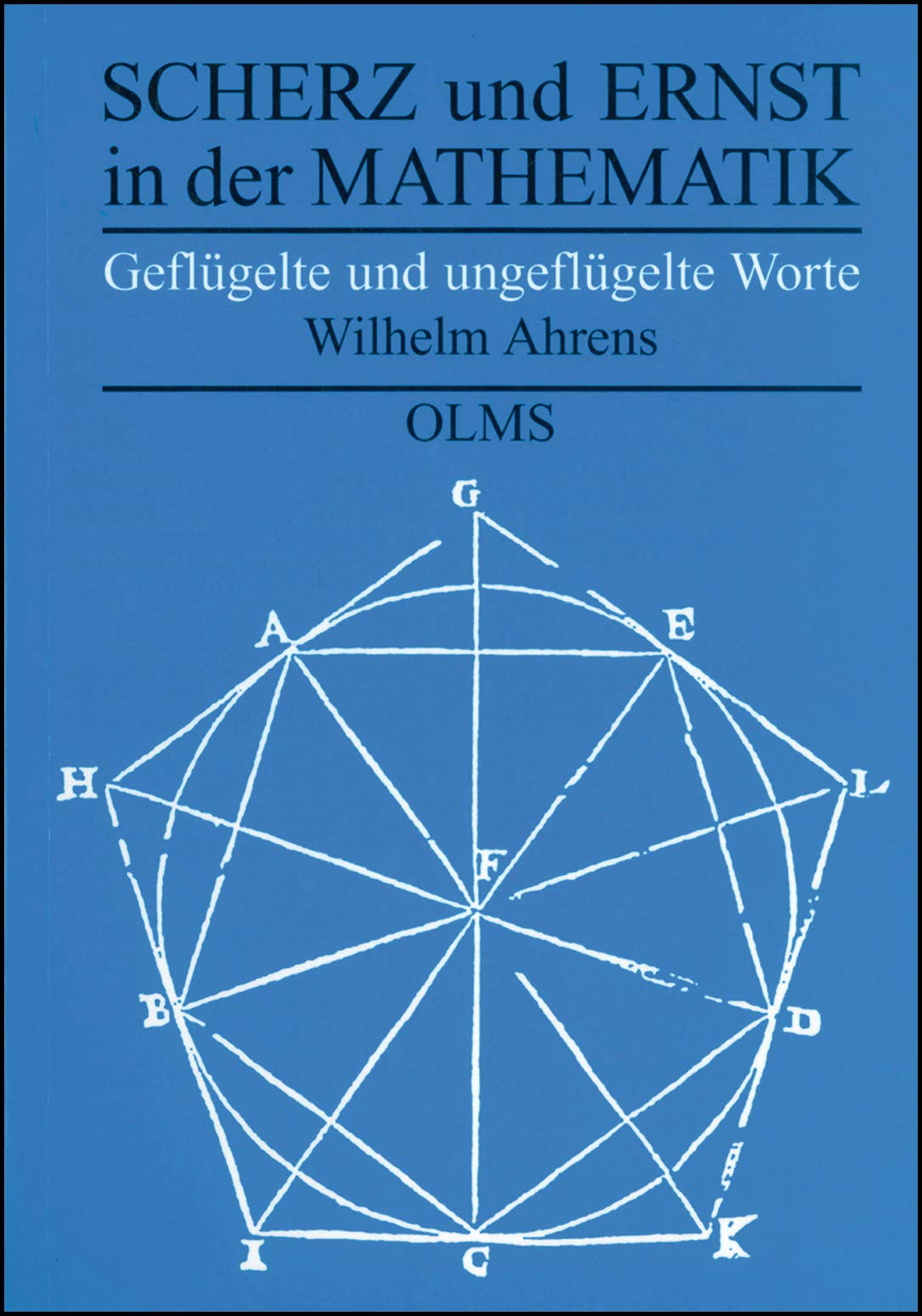 Scherz und Ernst in der Mathematik: Mit einem Vorwort herausgegeben von Jochen Brüning. Mathematics