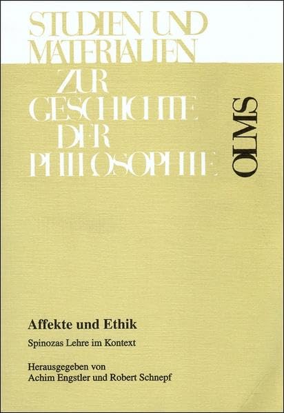 Affekte und Ethik. Spinozas Lehre im Kontext Philosophy
