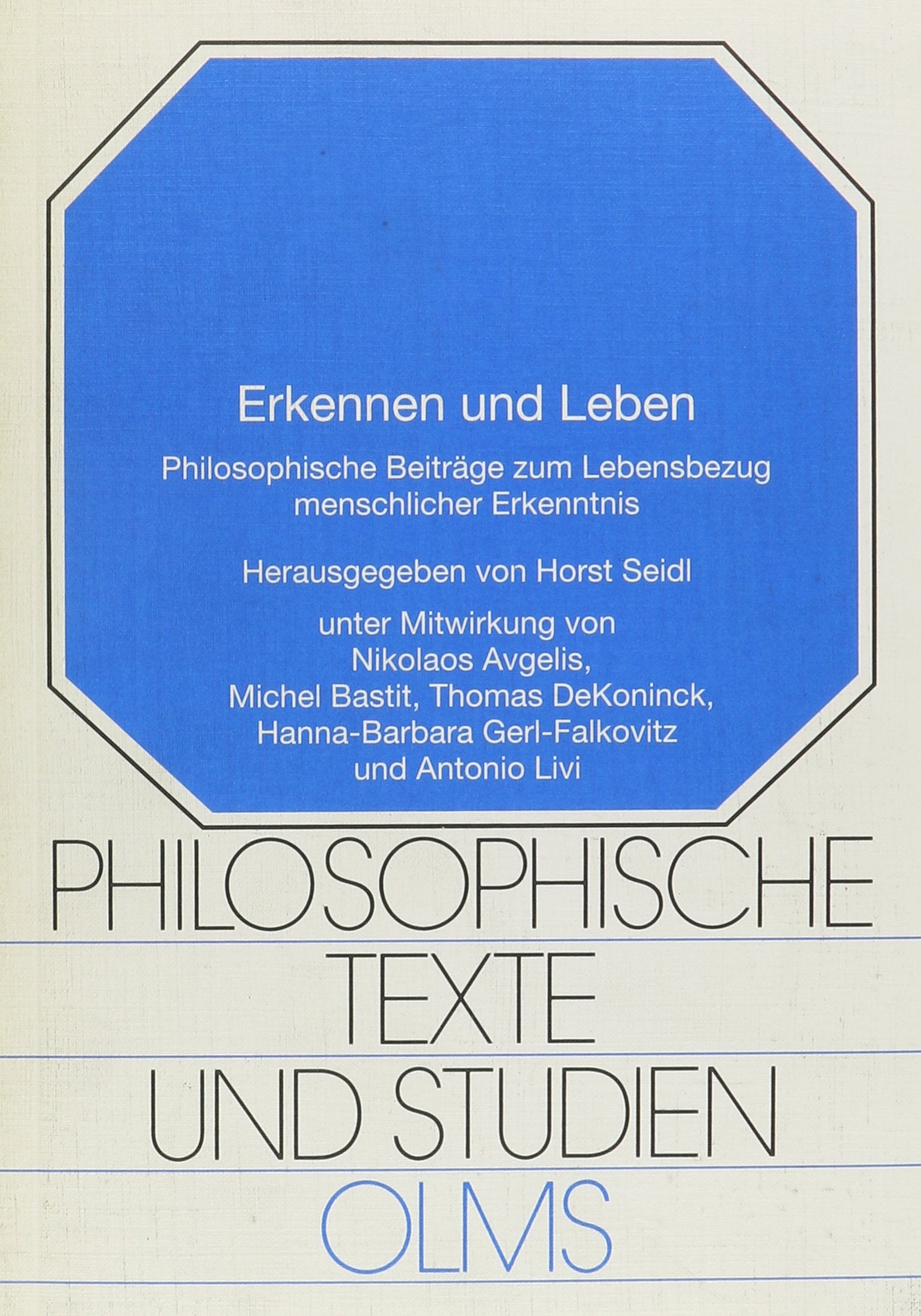 Erkennen und Leben: Philosophische Beiträge zum Lebensbezug menschlicher Erkenntnis (Philosophische Texte und Studien) Philosophy