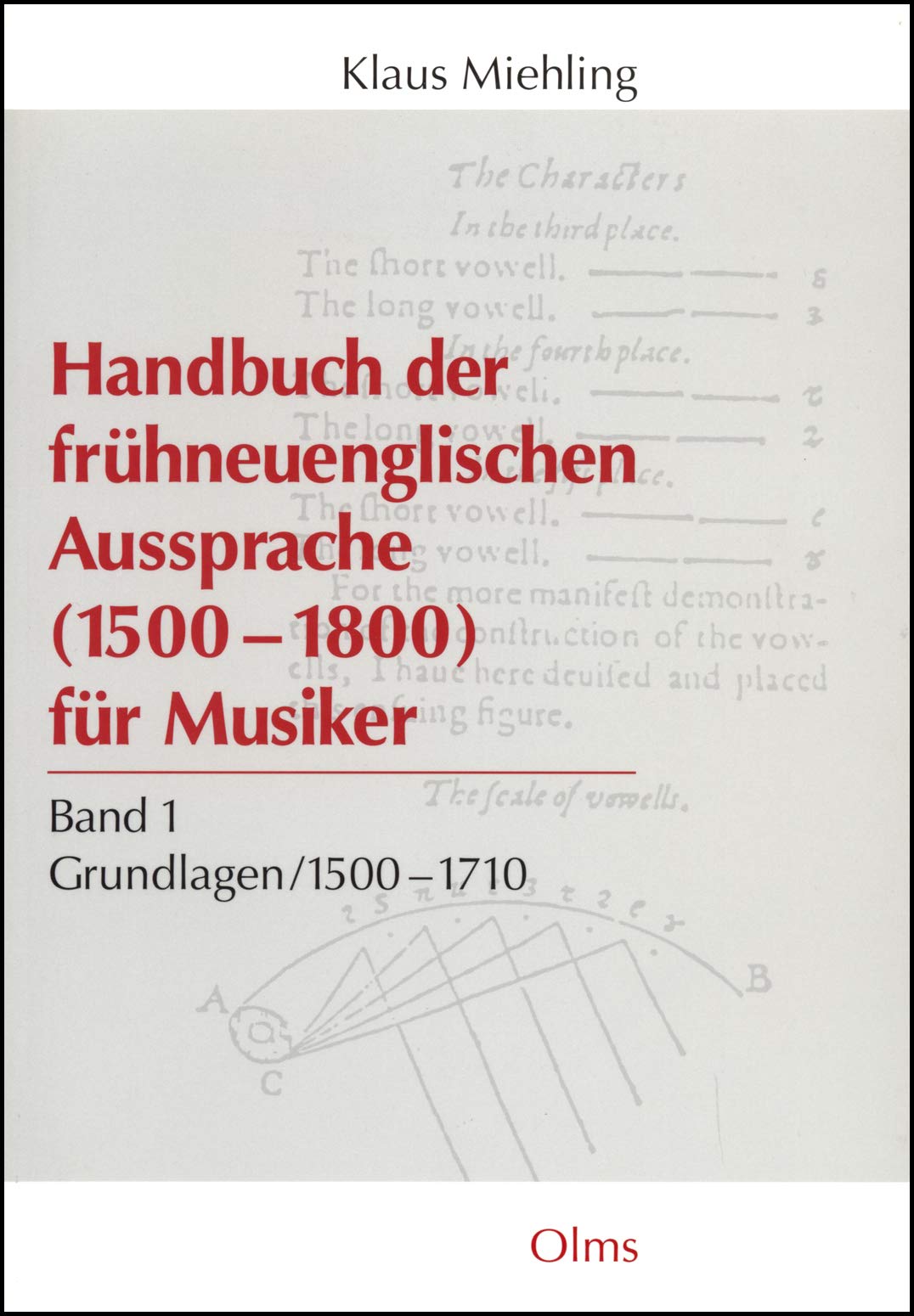 Klaus Miehling: Handbuch der frühneuenglischen Aussprache (1500 - 1800) für Musiker; Teil: Bd. 1., Grundlagen ; 1500 - 1710 Books