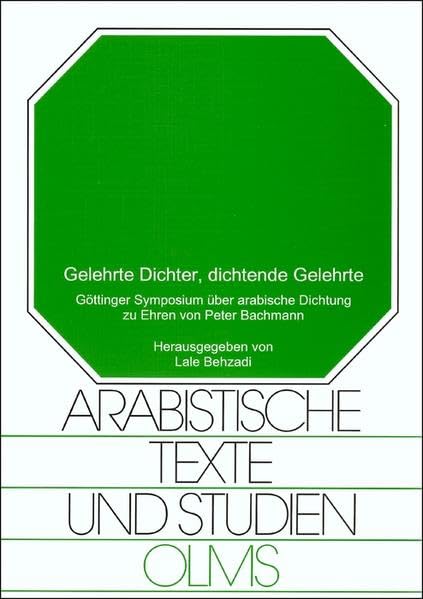 Gelehrte Dichter, dichtende Gelehrte: Göttinger Symposium über arabische Dichtung zu Ehren von Peter Bachmann, anläßlich seines 65. Geburtstages ... 2001. (Arabistische Texte und Studien) Contemporary literature