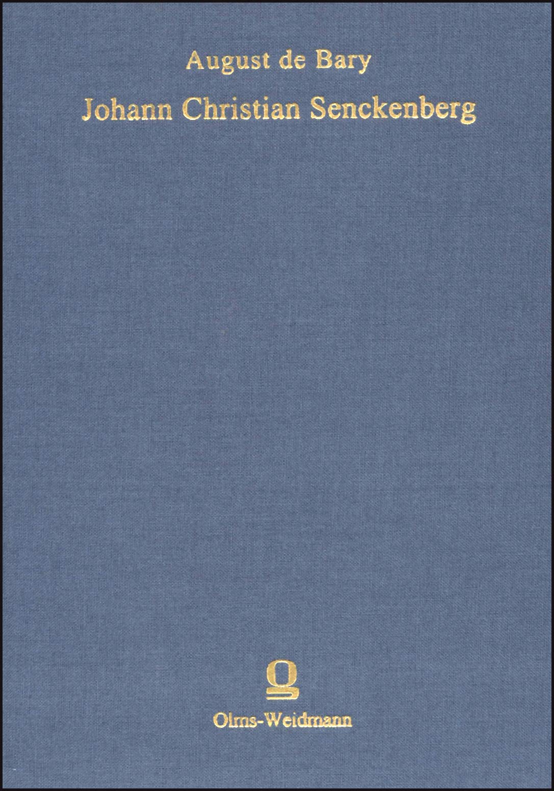 Johann Christian Senckenberg (1707-1772): Sein Leben auf Grund der Quellen des Archivs der Dr. Senckenbergischen Stiftung. (Bewahrte Kultur: Ein ... gefördert von der Kulturstiftung der Länder.) Social Sciences