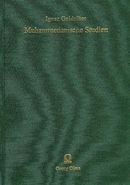Muhammedanische Studien: 2 Bde. in 1 Bd. (Documenta Arabica, Teil 1: Reiseliteratur) Politics & History