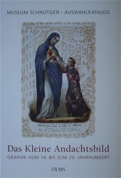 Das kleine Andachtsbild: Graphik vom 16. bis zum 20. Jahrhundert. Auswahlkatalog des Museum Schnütgen. Herausgegeben von Ulrich Rehm. Film, Art & Culture