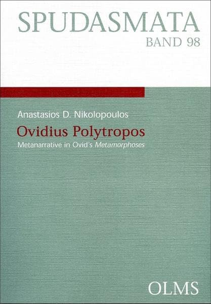 Ovidius Polytropos: Metanarrative in Ovid's Metamorhoses (Spudasmata: Studien zur klassischen Philologie und ihren Grenzgebieten) Contemporary literature