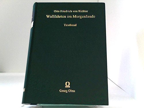 Wallfahrten im Morgenlande. Aus seinen Tagebüchern und Briefen dargestellt von Johann Philipp Gustav Ewers: Wallfahrten im Morgenlande. Aus seinen Tagebüchern und Briefen dargestellt...: Textband Leisure, Home & Garden