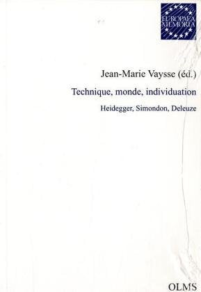Technique, monde, individuation : Heidegger, Simondon, Deleuze book