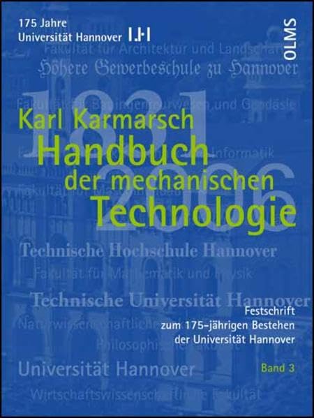Festschrift zum 175-jährigen Bestehen der Universität Hannover / Handbuch der mechanischen Technologie. Band 3 Reference Books