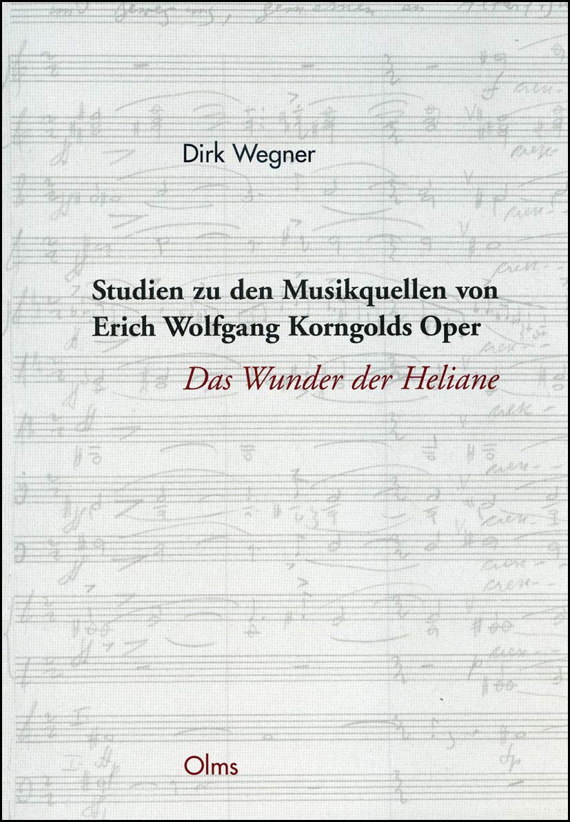Studien zu den Musikquellen von Erich Wolfgang Korngolds Oper "Das Wunder der Heliane" (Studien und Materialien zur Musikwissenschaft) Sheet Music