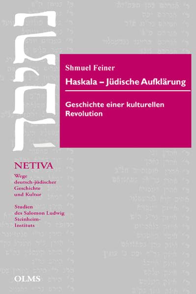 Haskala - Jüdische Aufklärung: Geschichte einer kulturellen Revolution. Aus dem Hebräischen übersetzt von Anne Birkenhauer. (Netiva - Wege deutsch-jüdischer Geschichte) Philosophy