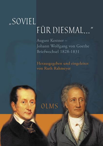 "Soviel für diesmal…". August Kestner - Johann Wolfgang von Goethe: Briefwechsel 1828-1831 Essays & Short Stories