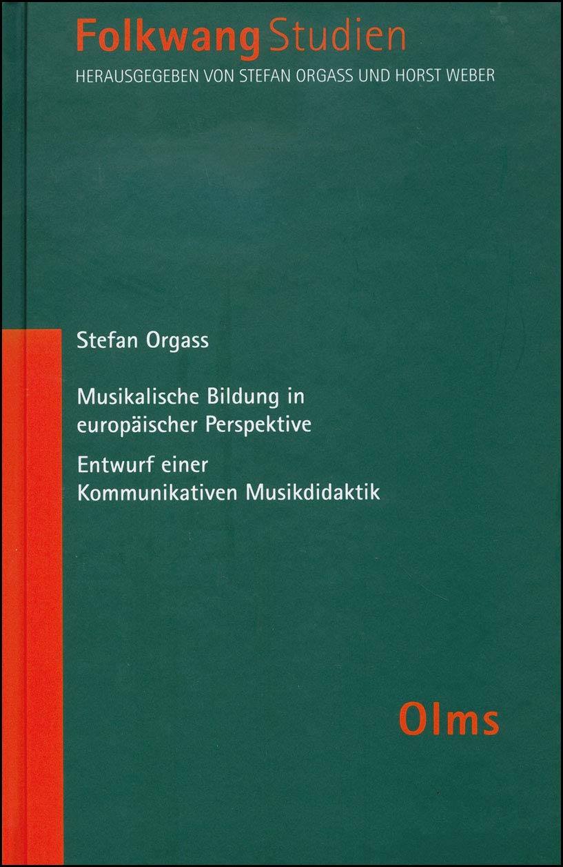 Musikalische Bildung in europäischer Perspektive. Entwurf einer Kommunikativen Musikdidaktik Arts & Music