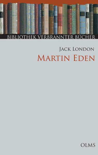 Martin Eden: Roman in zwei Teilen. Mit einem Nachwort zur Neuauflage (Bibliothek Verbrannter Bücher) Personalities Books