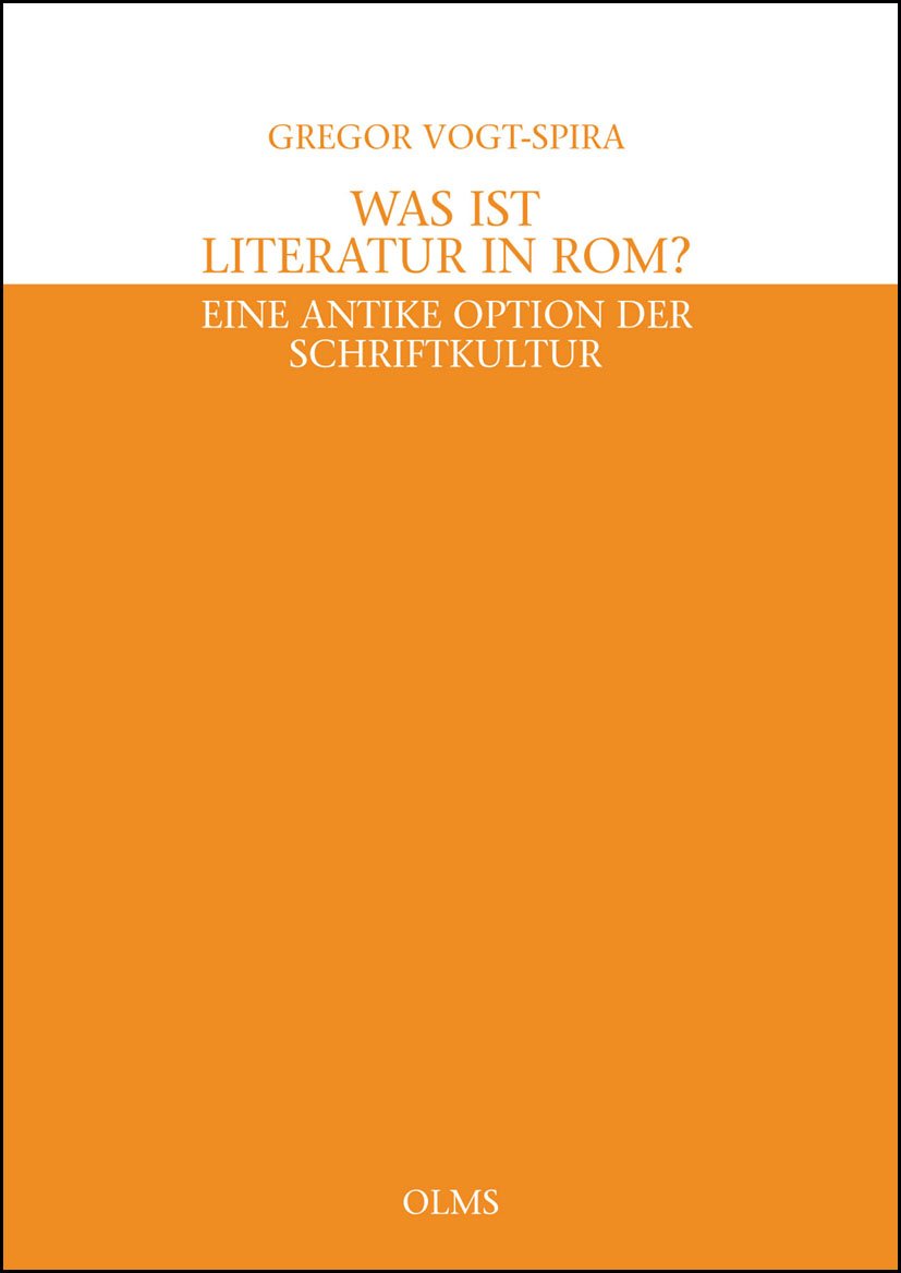 Was ist Literatur in Rom?: Eine antike Option der Schriftkultur Contemporary literature