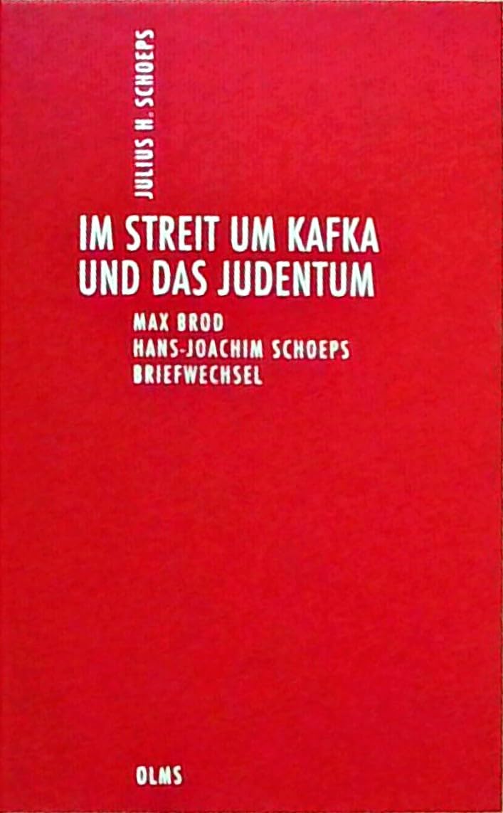 Deutsch-Jüdische Geschichte durch drei Jahrhunderte. Ausgewählte Schriften in zehn Bänden: Band 07: Im Streit um Kafka und das Judentum. Max Brod - ... und eingeleitet von Julius H. Schoeps Religion & Esotericism