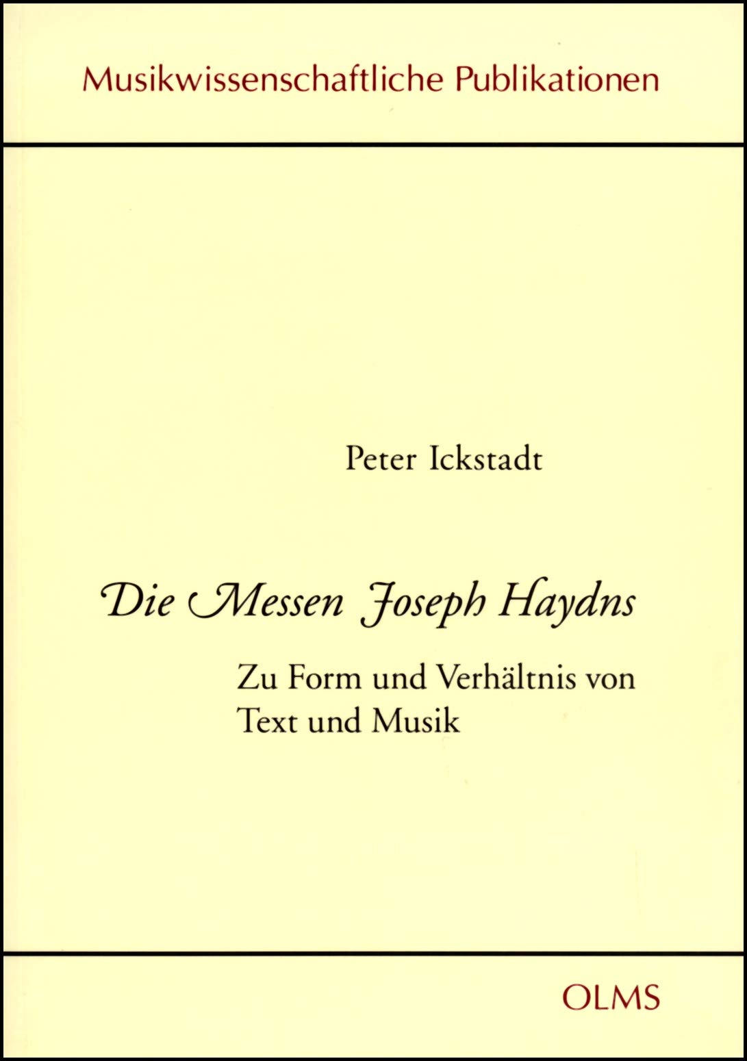 Die Messen Joseph Haydns: Studien zu Form und Verhältnis von Text und Musik. (Musikwissenschaftliche Publikationen) Arts & Music