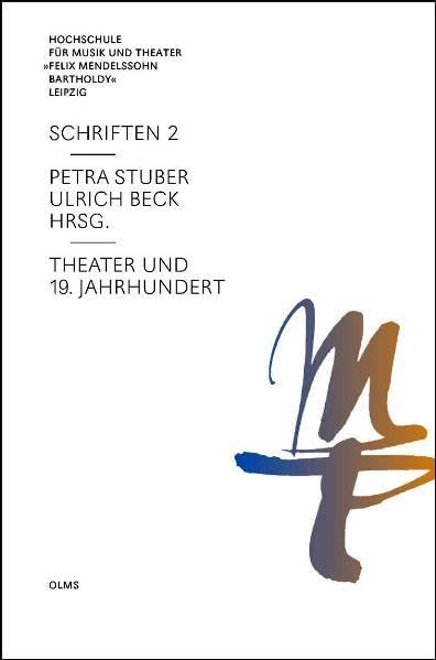 Theater und 19. Jahrhundert (Hochschule für Musik und Theater "Felix Mendelssohn Bartholdy" Leipzig - Schriften) Film, Art & Culture