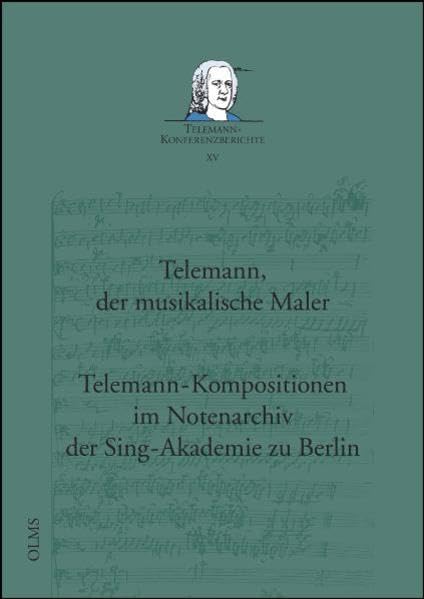 Telemann, der musikalische Maler - Telemann-Kompositionen im Notenarchiv der Sing-Akademie zu Berlin: Bericht über die Internationale ... (Telemann-Konferenzberichte) Pop culture