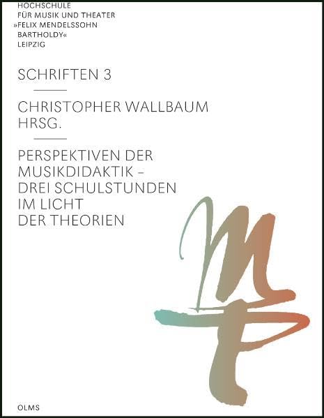 Perspektiven der Musikdidaktik: Drei Schulstunden im Licht der Theorien Arts & Music