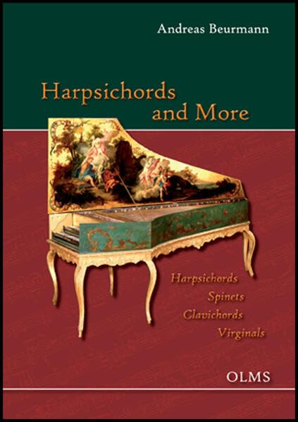 Harpsichords and More: Harpsichords - Spinets - Clavichords - Virginals. Portrait of a Collection. The Beurmann Collection in the Museum für Kunst und ... of Hasselburg in East Holstein, Germany Arts & Music