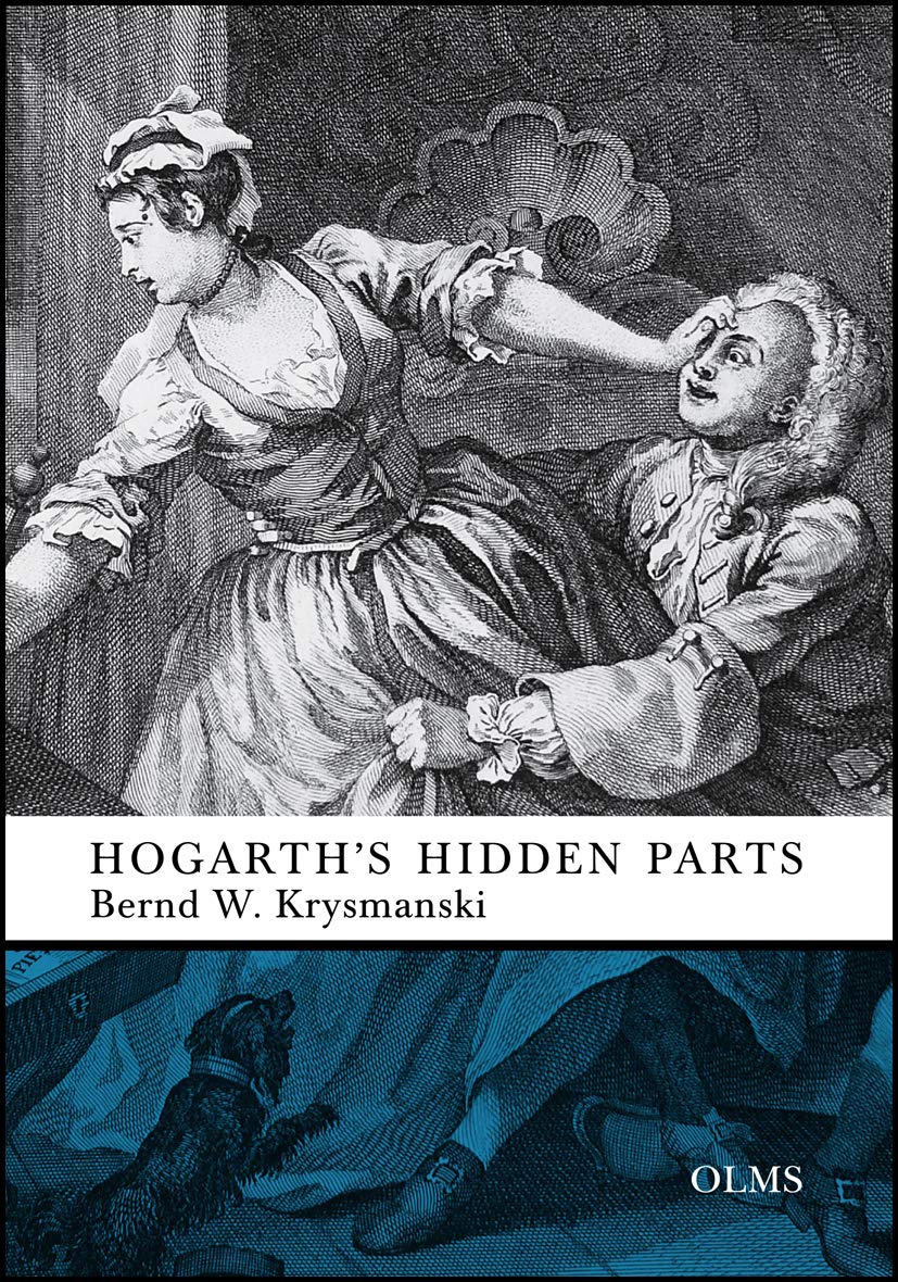 Hogarth's Hidden Parts: Satiric Allusion, Erotic Wit, Blasphemous Bawdiness and Dark Humour in Eighteenth-Century English Art. (Studien zur Kunstgeschichte) Art & Literature Books