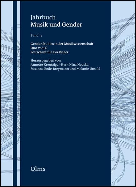 Gender Studies in der Musikwissenschaft - Quo vadis?: Festschrift für Eva Rieger zum 70. Geburtstag (Jahrbuch Musik und Gender) Books