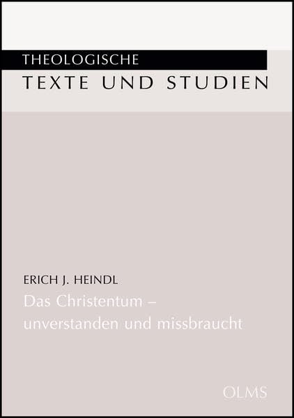 Das Christentum - unverstanden und missbraucht: Die Religion der Liebe steht erst an ihrem Anfang. Überarbeitet, ergänzt und herausgegeben von Adelheid und Wolfgang Speyer book