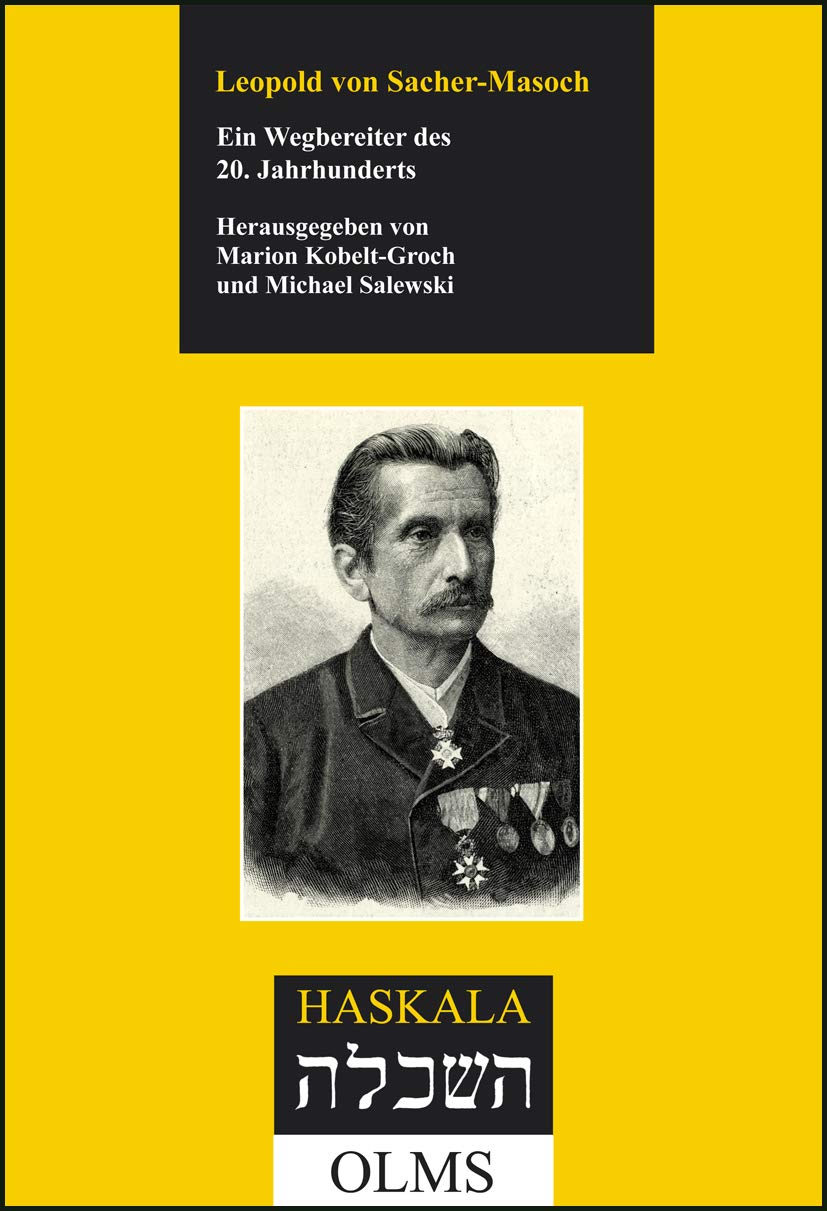 Leopold von Sacher-Masoch: Ein Wegbereiter des 20. Jahrhunderts. (Haskala - Wissenschaftliche Abhandlungen) Contemporary literature
