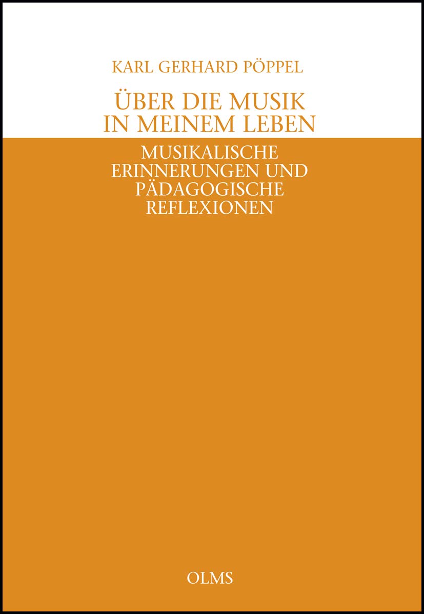 Über die Musik in meinem Leben: Musikalische Erinnerungen und pädagogische Reflexionen. Arts & Music