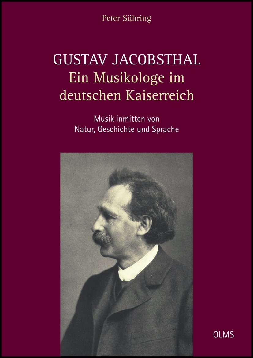 Gustav Jacobsthal - Ein Musikologe im deutschen Kaiserreich Essays & Short Stories