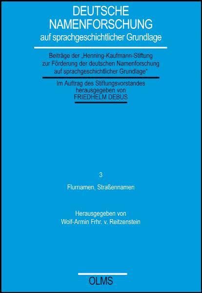 Flurnamen, Straßennamen: Jahrespreise 2006, 2007, 2008 der "Henning-Kaufmann-Stiftung zur Förderung der deutschen Namenforschung auf ... auf sprachgeschichtlicher Grundlage) Social Sciences