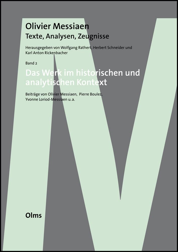Olivier Messiaen: Texte, Analysen, Zeugnisse: Das Werk im historischen und analytischen Kontext (Musikwissenschaftliche Publikationen) Arts & Music
