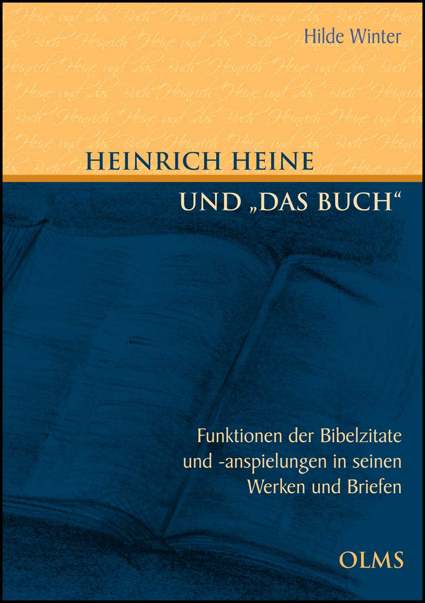 Heinrich Heine und "das Buch": Funktionen der Bibelzitate und -anspielungen in seinen Werken und Briefen. (Germanistische Texte und Studien) Contemporary literature Books