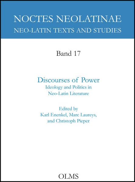 Discourses of Power: Ideology and Politics in Neo-Latin Literature. (Noctes Neolatinae, Band 17) Contemporary literature Books