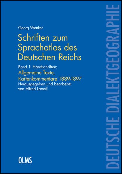 Schriften zum "Sprachatlas des Deutschen Reichs": Band 1: Handschriften: Allgemeine Texte, Kartenkommentare 1889-1897. Herausgegeben und bearbeitet ... Wellendorf. (Deutsche Dialektgeographie) Social Sciences