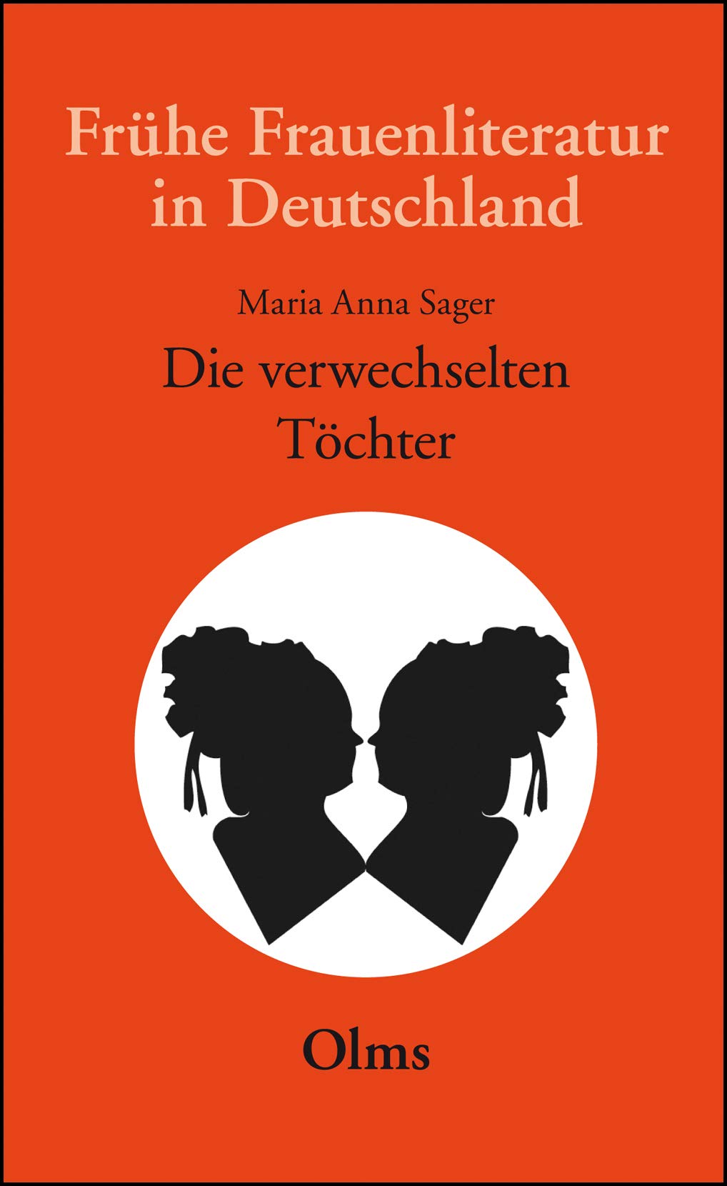 Die verwechselten Töchter, eine wahrhafte Geschichte, in Briefen entworfen von einem Frauenzimmer (Frühe Frauenliteratur in Deutschland) Contemporary literature Books