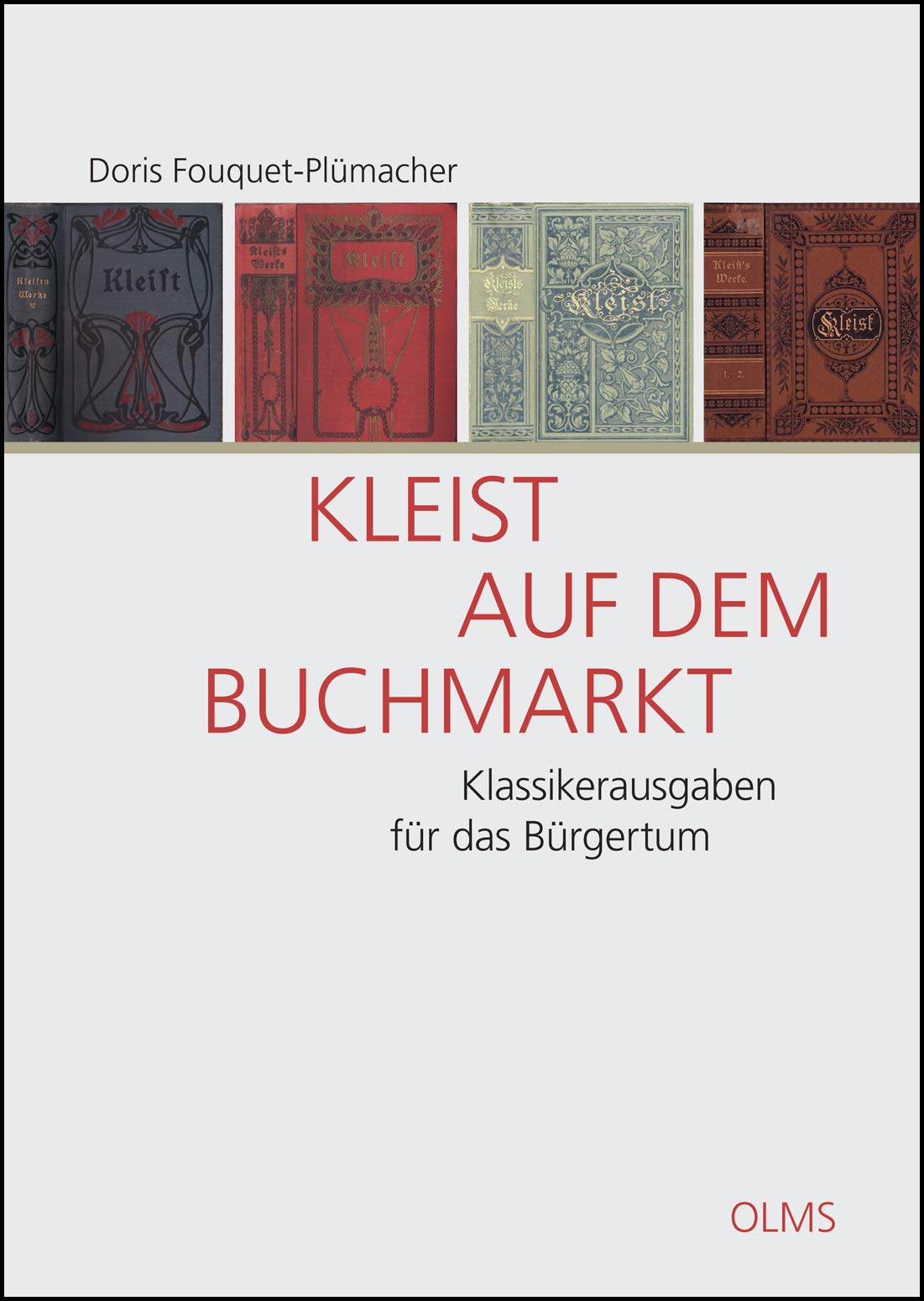 Kleist auf dem Buchmarkt: Klassikerausgaben für das Bürgertum. (Germanistische Texte und Studien) Social Sciences