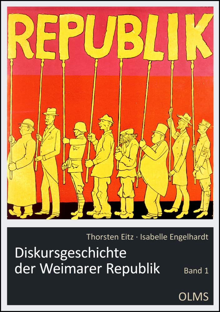 Diskursgeschichte der Weimarer Republik: Mit einem Vorwort von Georg Stötzel. Band 1. Social Sciences