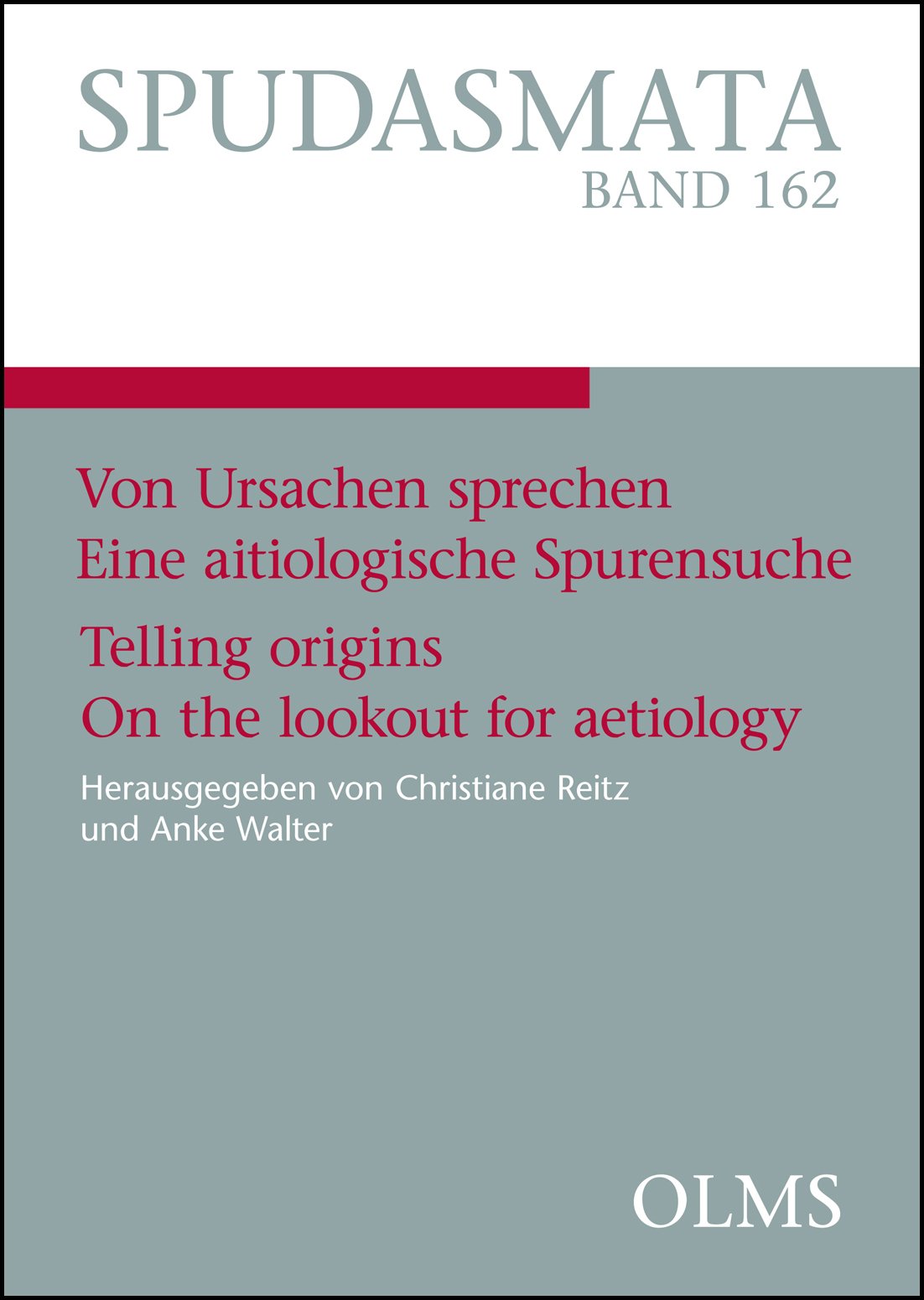 Von Ursachen sprechen. Eine aitiologische Spurensuche. Telling origins. On the lookout for aetiology (Spudasmata) Contemporary literature