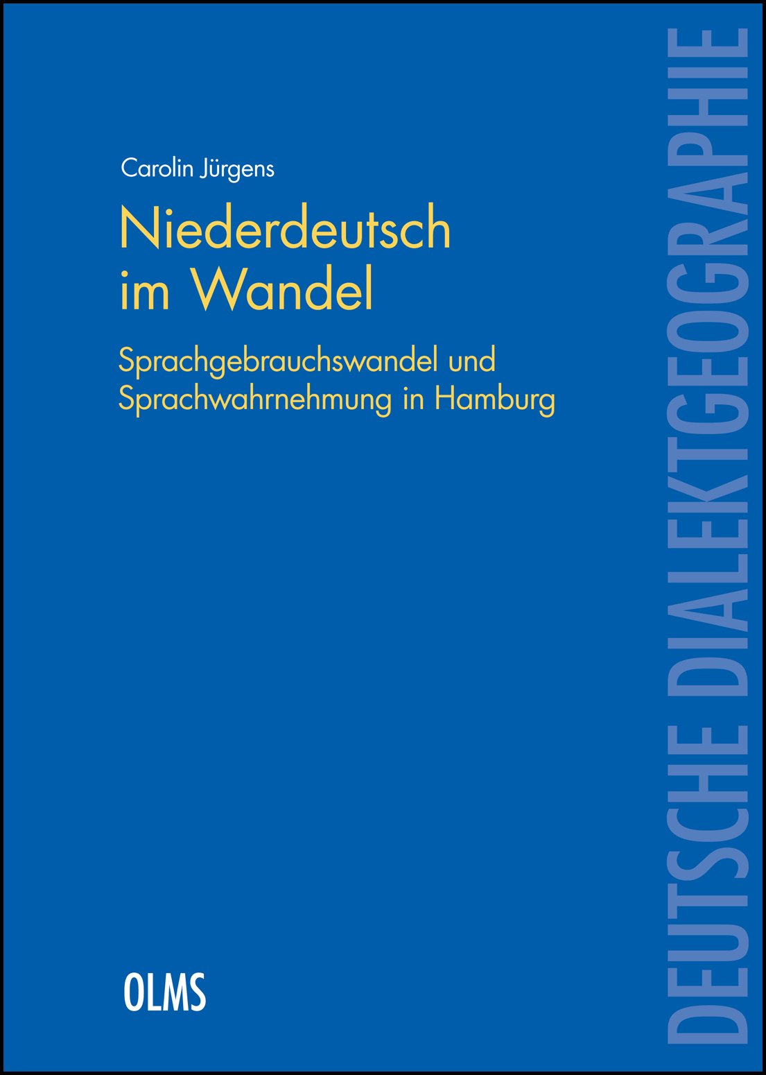 Niederdeutsch im Wandel: Sprachgebrauchswandel und Sprachwahrnehmung in Hamburg. (Deutsche Dialektgeographie) Social Sciences