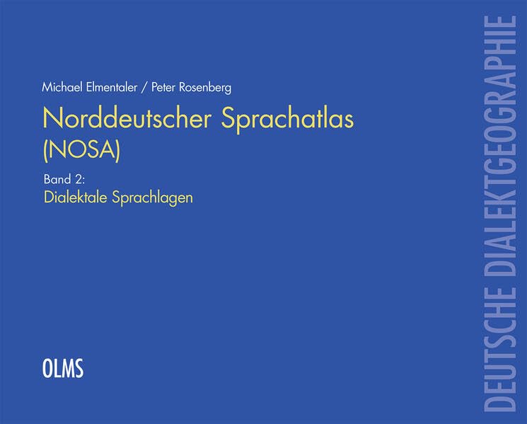 Norddeutscher Sprachatlas (NOSA). Band 2: Dialektale Sprachlagen: Unter Mitarbeit von Liv Andresen, Klaas-Hinrich Ehlers, Chiara Fioravanti, Robert ... Schwedler. (Deutsche Dialektgeographie) Social Sciences