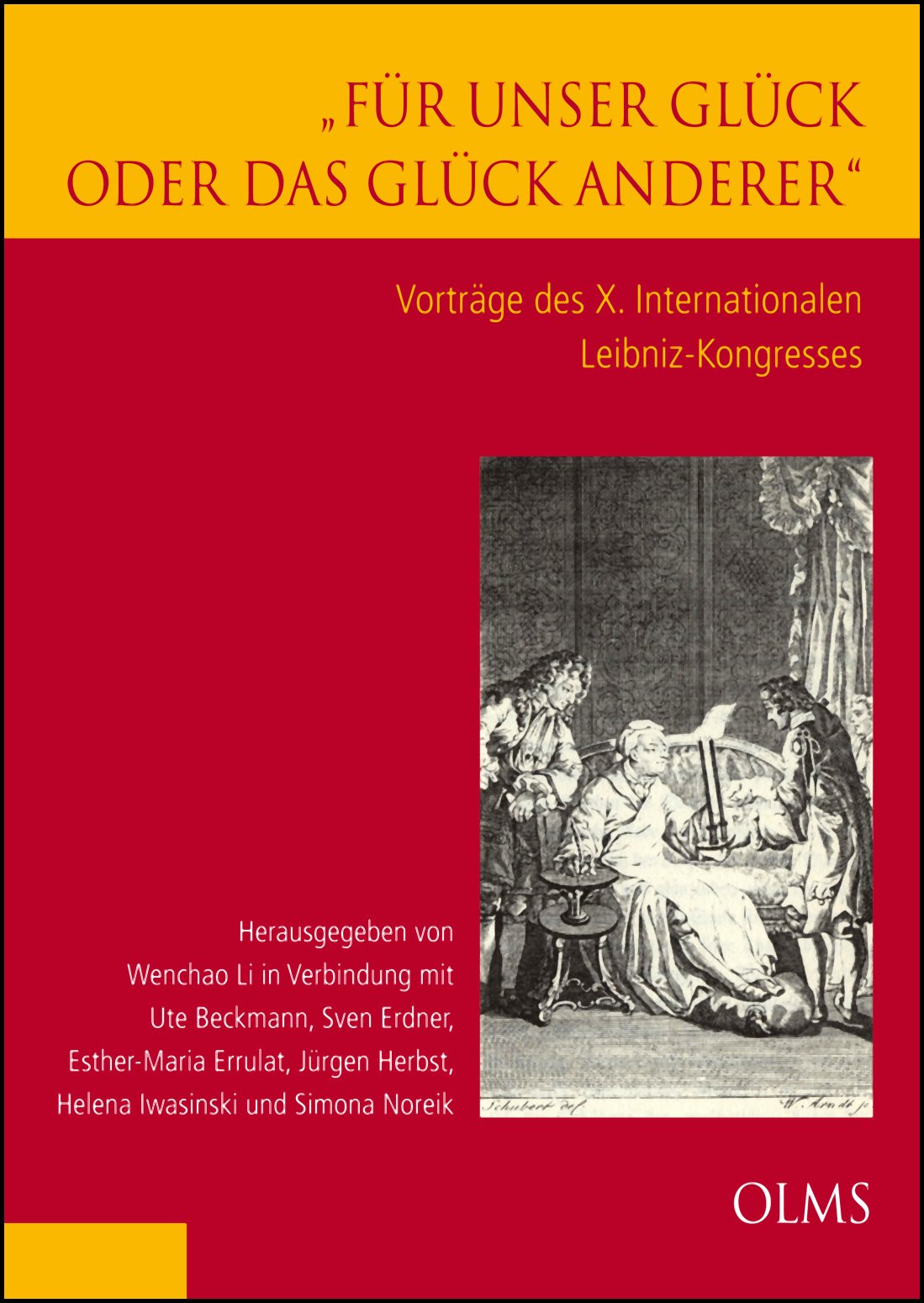 "Für unser Glück oder das Glück anderer". Vorträge des X. Internationalen Leibniz-Kongresses Philosophy
