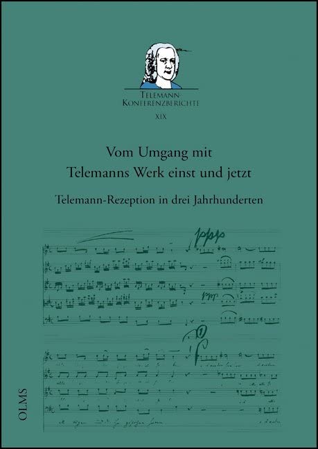 Vom Umgang mit Telemanns Werk einst und jetzt Arts & Music