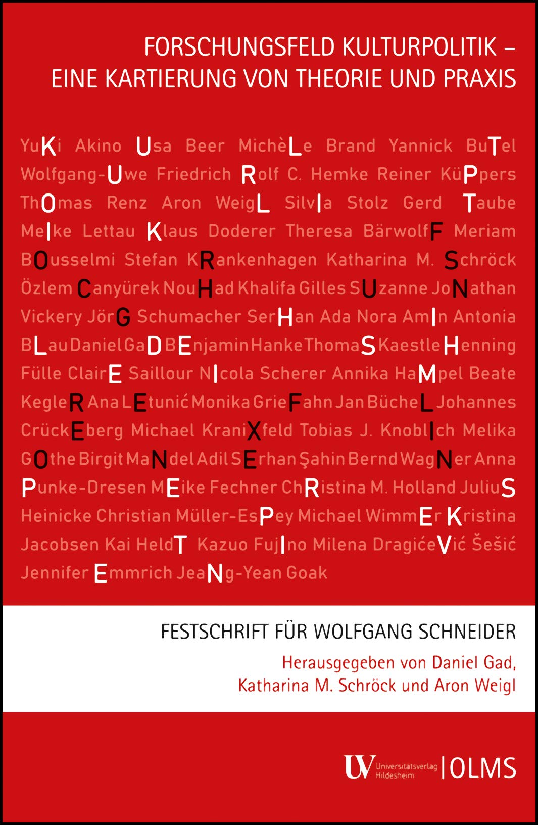 Forschungsfeld Kulturpolitik - eine Kartierung von Theorie und Praxis: Festschrift für Wolfgang Schneider Philosophy