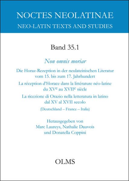 Non omnis moriar: Die Horaz-Rezeption in der neulateinischen Literatur vom 15. bis zum 17. Jahrhundert (Noctes Neolatinae) Contemporary literature Books