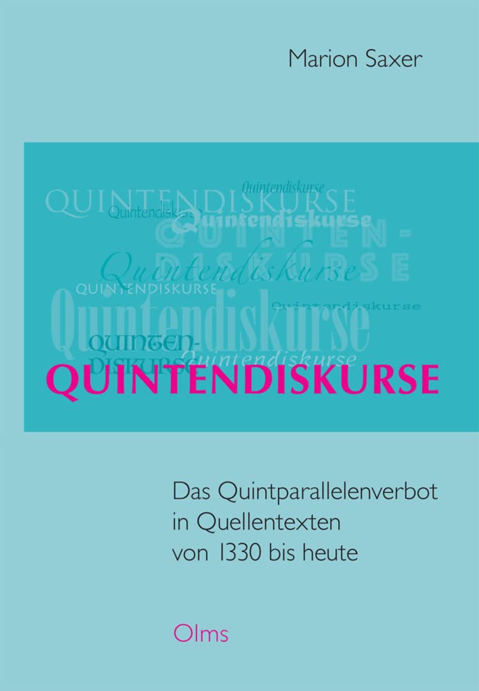 Quintendiskurse: Das Quintparallelenverbot in Quellentexten von 1330 bis heute. Redaktionelle Mitarbeit: Sebastian Rose. (Studien und Materialien zur Musikwissenschaft) Arts & Music